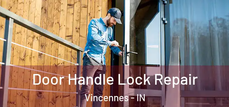 Door Handle Lock Repair Vincennes - IN
