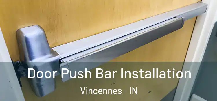 Door Push Bar Installation Vincennes - IN