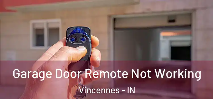  Garage Door Remote Not Working Vincennes - IN