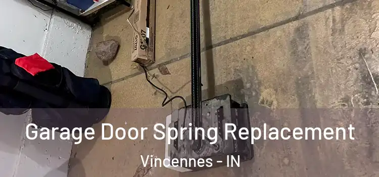  Garage Door Spring Replacement Vincennes - IN