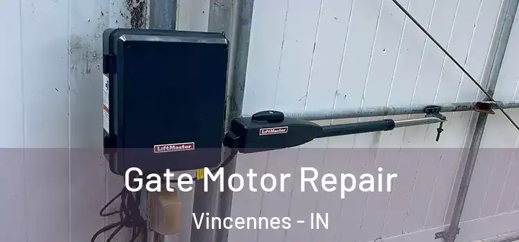 Gate Motor Repair Vincennes - IN
