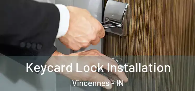 Keycard Lock Installation Vincennes - IN