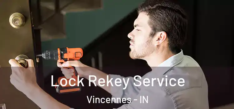 Lock Rekey Service Vincennes - IN